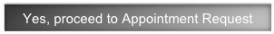 Yes, proceed to Appointment Request